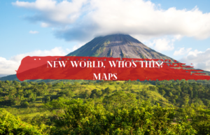 Text reads: New World, Who's this? Maps with volcano in the background